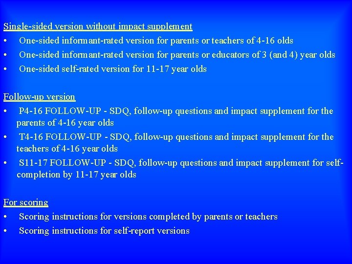 Single-sided version without impact supplement • One-sided informant-rated version for parents or teachers of