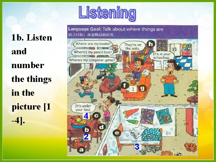 1 b. Listen and number the things in the picture [1 -4]. 4 2