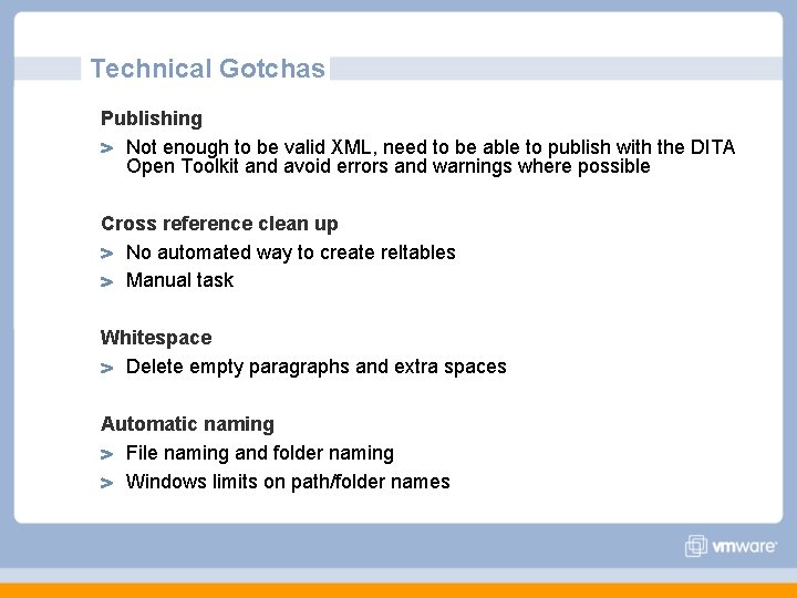 Technical Gotchas Publishing Not enough to be valid XML, need to be able to Technical Gotchas Publishing Not enough to be valid XML, need to be able to