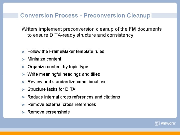 Conversion Process - Preconversion Cleanup Writers implement preconversion cleanup of the FM documents to Conversion Process - Preconversion Cleanup Writers implement preconversion cleanup of the FM documents to