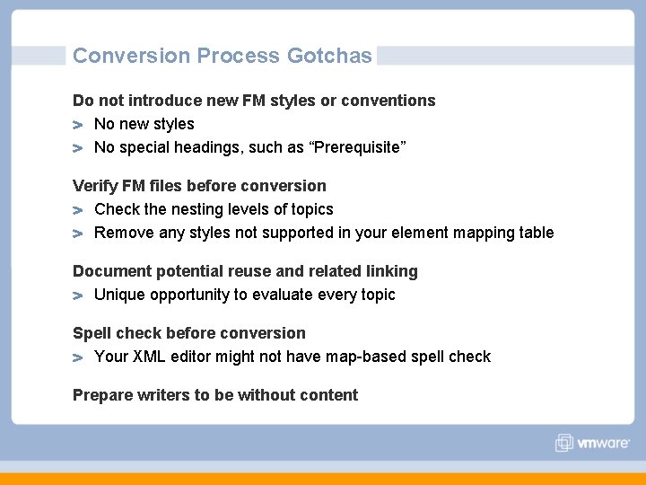 Conversion Process Gotchas Do not introduce new FM styles or conventions No new styles Conversion Process Gotchas Do not introduce new FM styles or conventions No new styles