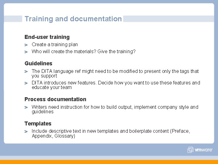 Training and documentation End-user training Create a training plan Who will create the materials? Training and documentation End-user training Create a training plan Who will create the materials?