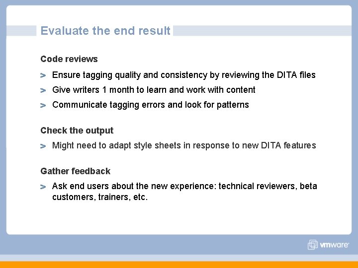 Evaluate the end result Code reviews Ensure tagging quality and consistency by reviewing the Evaluate the end result Code reviews Ensure tagging quality and consistency by reviewing the