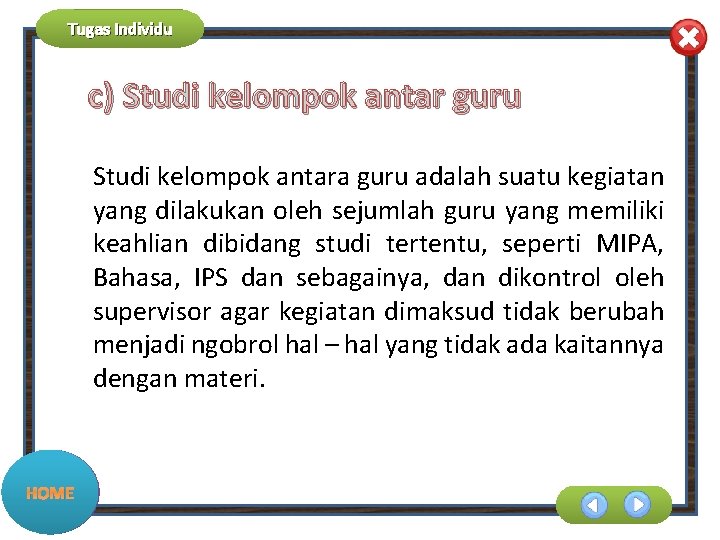 Tugas Individu c) Studi kelompok antar guru Studi kelompok antara guru adalah suatu kegiatan Tugas Individu c) Studi kelompok antar guru Studi kelompok antara guru adalah suatu kegiatan