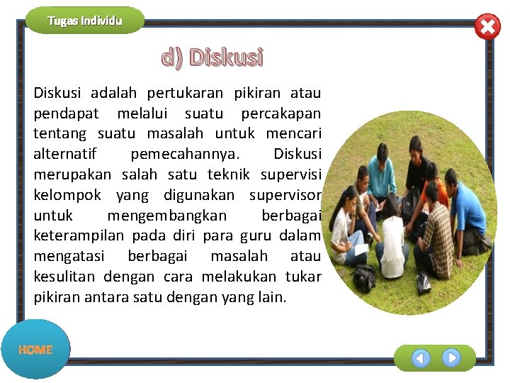 Tugas Individu d) Diskusi adalah pertukaran pikiran atau pendapat melalui suatu percakapan tentang suatu