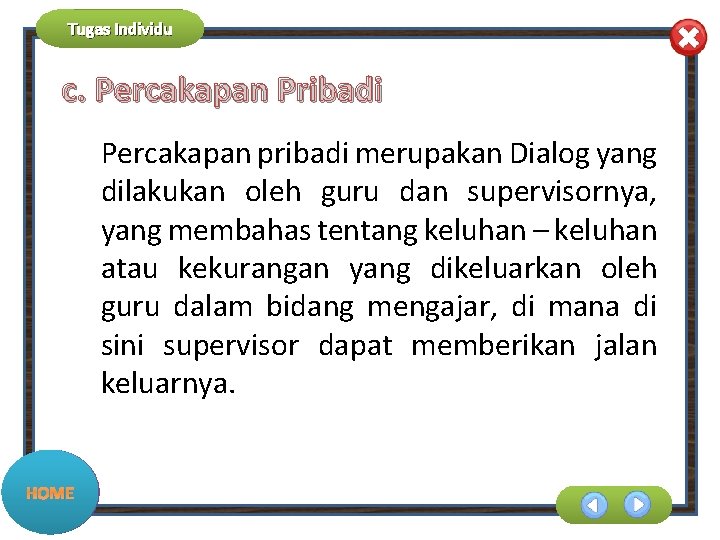 Tugas Individu c. Percakapan Pribadi Percakapan pribadi merupakan Dialog yang dilakukan oleh guru dan