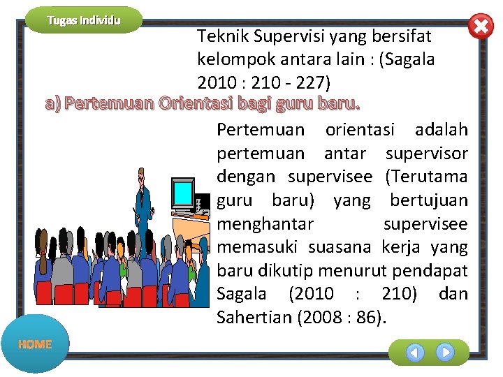 Tugas Individu Teknik Supervisi yang bersifat kelompok antara lain : (Sagala 2010 : 210 Tugas Individu Teknik Supervisi yang bersifat kelompok antara lain : (Sagala 2010 : 210