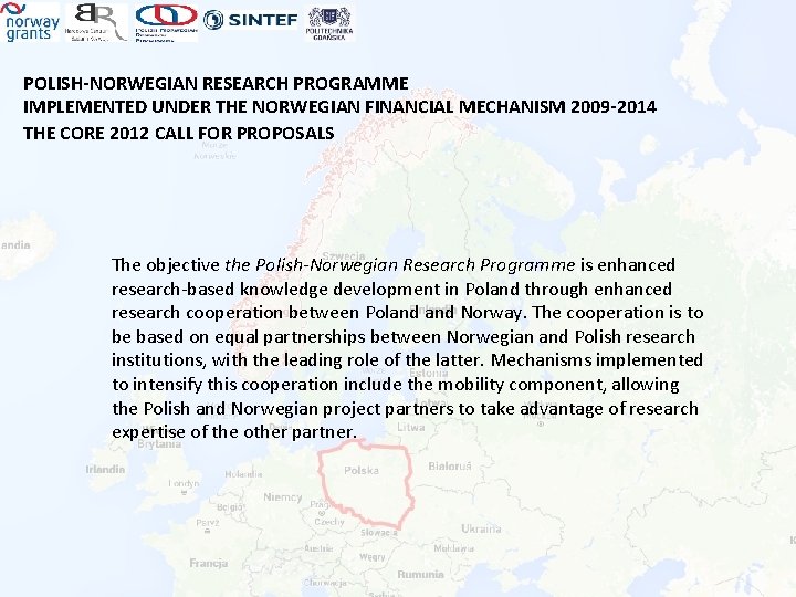 POLISH-NORWEGIAN RESEARCH PROGRAMME IMPLEMENTED UNDER THE NORWEGIAN FINANCIAL MECHANISM 2009 -2014 THE CORE 2012