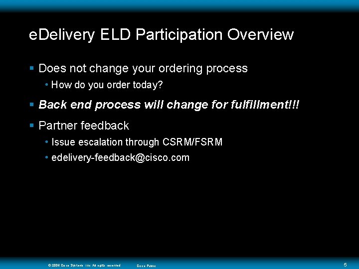 e. Delivery ELD Participation Overview § Does not change your ordering process • How