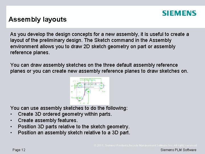 Assembly layouts As you develop the design concepts for a new assembly, it is