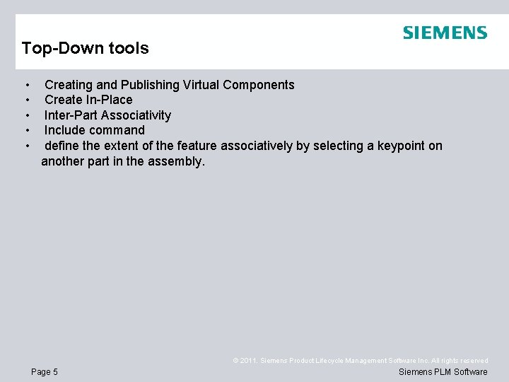 Top-Down tools • • • Creating and Publishing Virtual Components Create In-Place Inter-Part Associativity