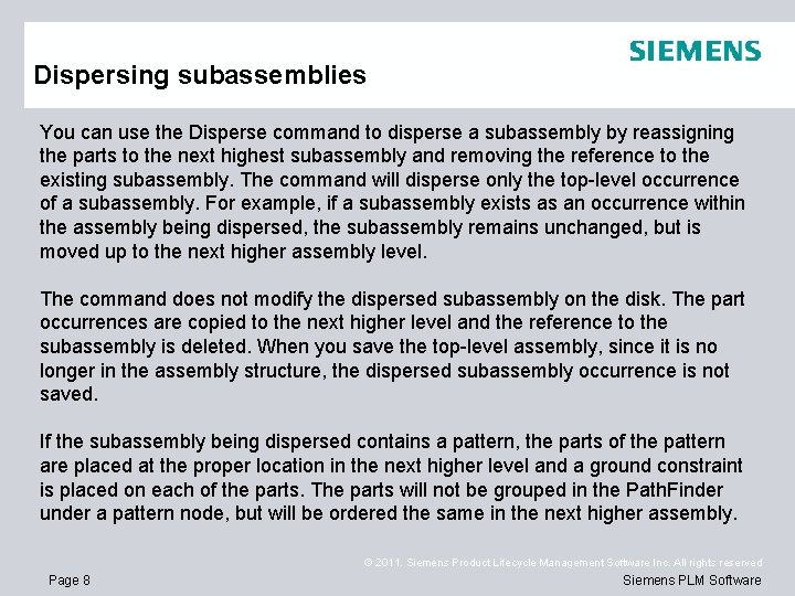 Dispersing subassemblies You can use the Disperse command to disperse a subassembly by reassigning