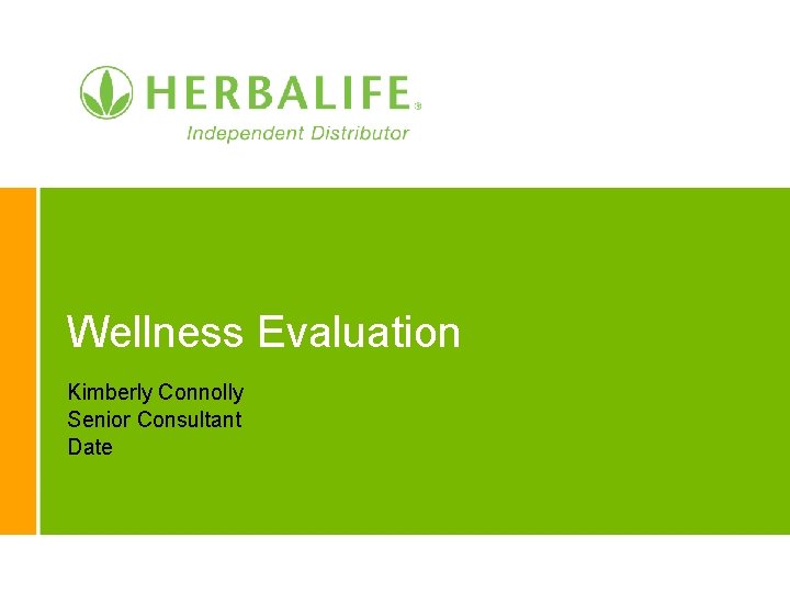 Wellness Evaluation Kimberly Connolly Senior Consultant Date 