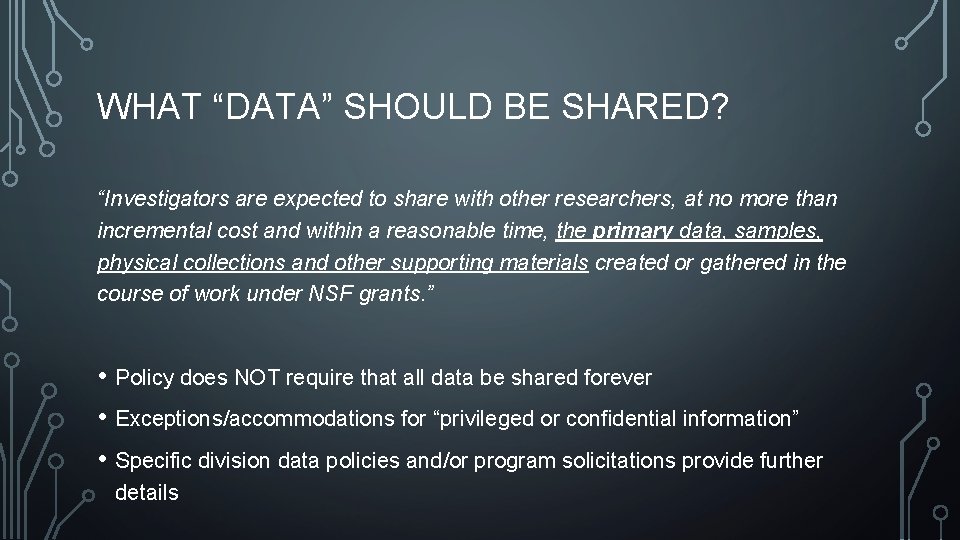 WHAT “DATA” SHOULD BE SHARED? “Investigators are expected to share with other researchers, at