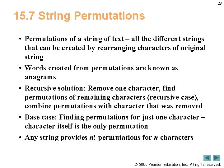 28 15. 7 String Permutations • Permutations of a string of text – all