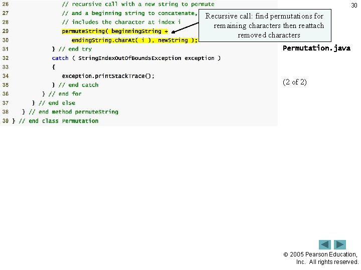 Outlinefor Recursive call: find permutations remaining characters then reattach removed characters 30 Permutation. java