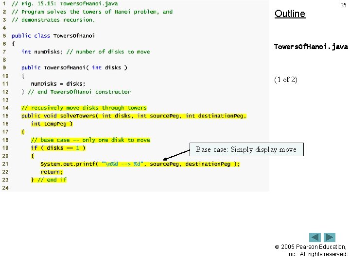 Outline 35 Towers. Of. Hanoi. java (1 of 2) Base case: Simply display move