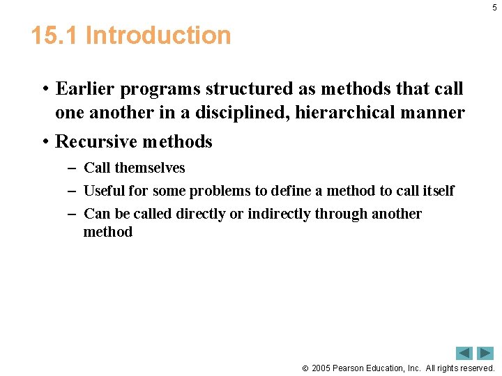 5 15. 1 Introduction • Earlier programs structured as methods that call one another