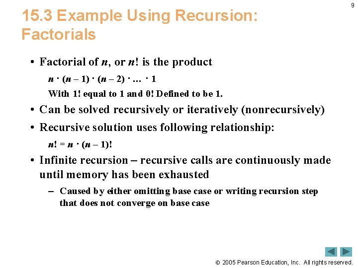15. 3 Example Using Recursion: Factorials 9 • Factorial of n, or n! is