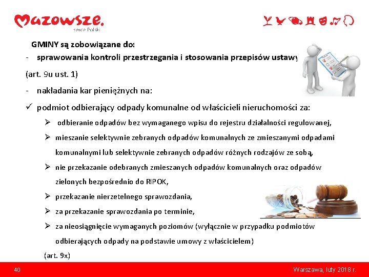 GMINY są zobowiązane do: - sprawowania kontroli przestrzegania i stosowania przepisów ustawy (art. 9