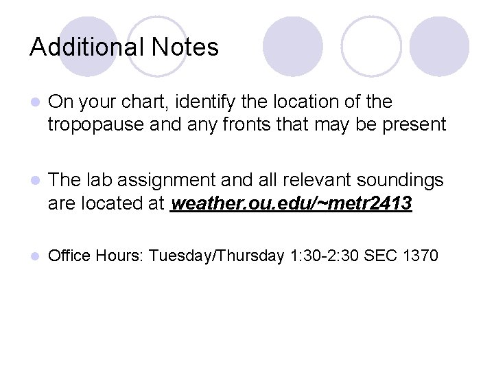 Additional Notes l On your chart, identify the location of the tropopause and any