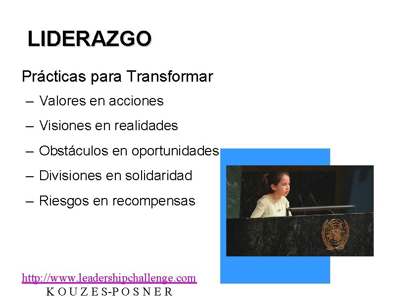  LIDERAZGO Prácticas para Transformar – Valores en acciones – Visiones en realidades –