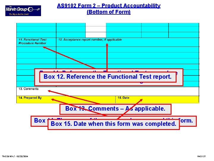 AS 9102 Form 2 – Product Accountability (Bottom of Form) Box 11. Reference the AS 9102 Form 2 – Product Accountability (Bottom of Form) Box 11. Reference the
