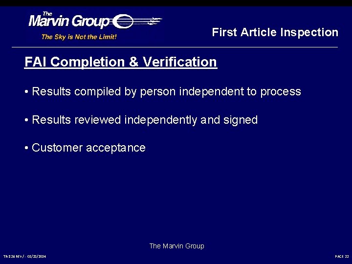 First Article Inspection FAI Completion & Verification • Results compiled by person independent to First Article Inspection FAI Completion & Verification • Results compiled by person independent to