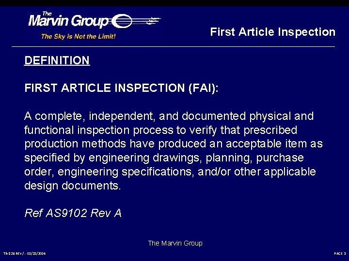 First Article Inspection DEFINITION FIRST ARTICLE INSPECTION (FAI): A complete, independent, and documented physical First Article Inspection DEFINITION FIRST ARTICLE INSPECTION (FAI): A complete, independent, and documented physical