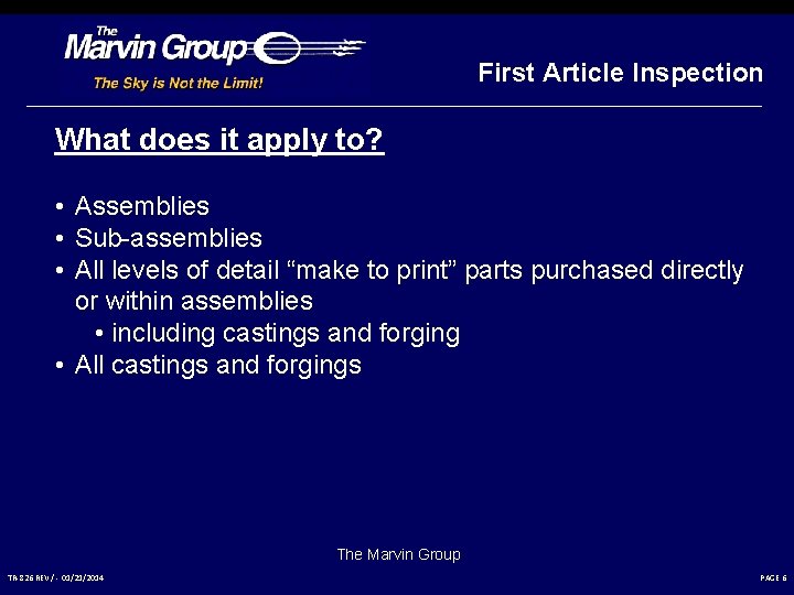 First Article Inspection What does it apply to? • Assemblies • Sub-assemblies • All First Article Inspection What does it apply to? • Assemblies • Sub-assemblies • All