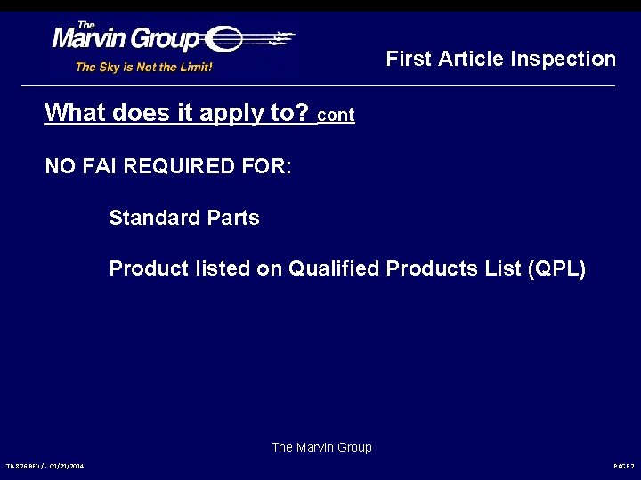 First Article Inspection What does it apply to? cont NO FAI REQUIRED FOR: Standard First Article Inspection What does it apply to? cont NO FAI REQUIRED FOR: Standard
