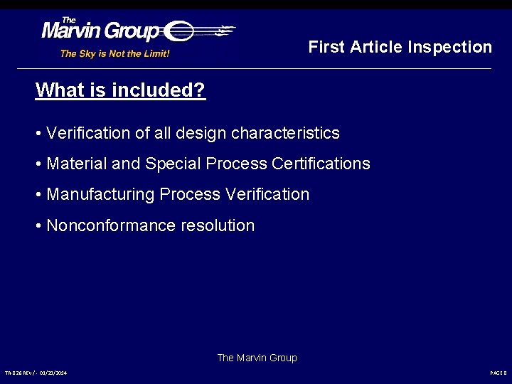 First Article Inspection What is included? • Verification of all design characteristics • Material First Article Inspection What is included? • Verification of all design characteristics • Material