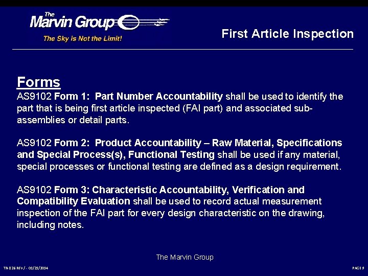 First Article Inspection Forms AS 9102 Form 1: Part Number Accountability shall be used First Article Inspection Forms AS 9102 Form 1: Part Number Accountability shall be used
