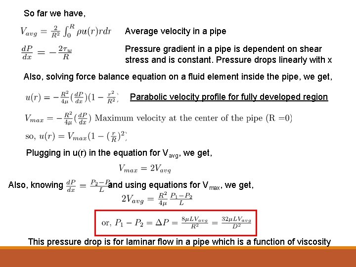 So far we have, Average velocity in a pipe Pressure gradient in a pipe