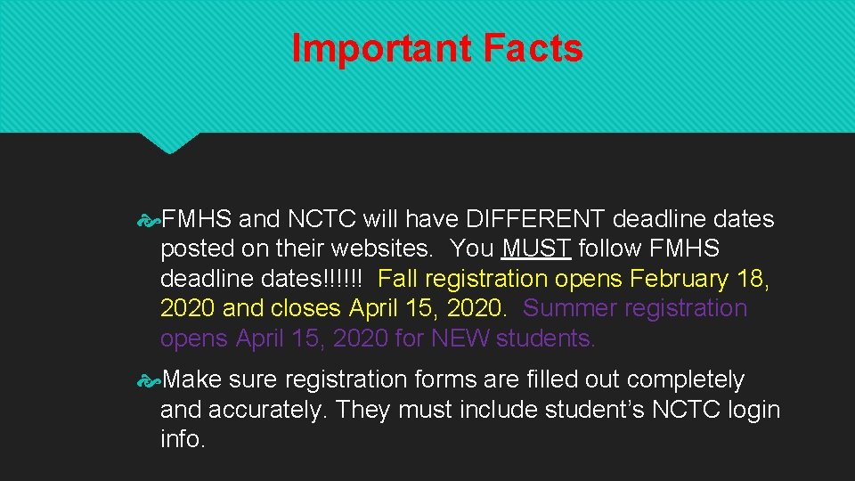 Important Facts FMHS and NCTC will have DIFFERENT deadline dates posted on their websites.