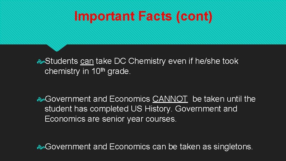 Important Facts (cont) Students can take DC Chemistry even if he/she took chemistry in