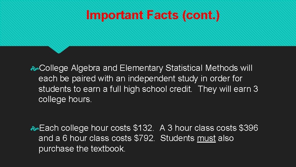 Important Facts (cont. ) College Algebra and Elementary Statistical Methods will each be paired
