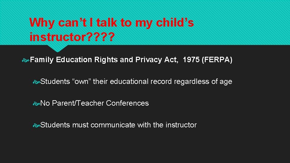 Why can’t I talk to my child’s instructor? ? Family Education Rights and Privacy