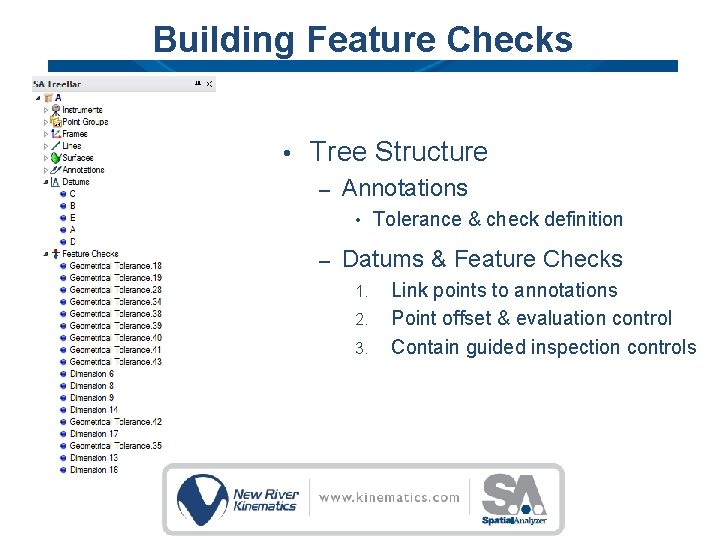 Building Feature Checks • Tree Structure – Annotations • – Tolerance & check definition Building Feature Checks • Tree Structure – Annotations • – Tolerance & check definition