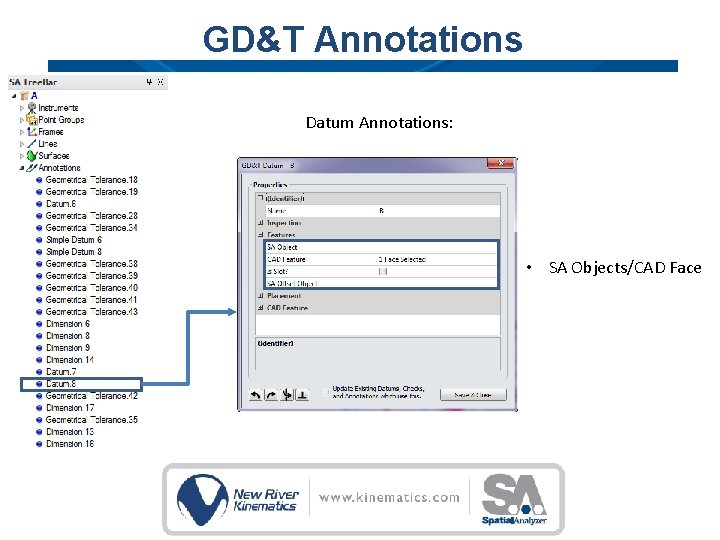 GD&T Annotations Datum Annotations: • SA Objects/CAD Face GD&T Annotations Datum Annotations: • SA Objects/CAD Face