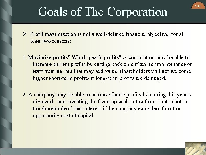 Goals of The Corporation Ø Profit maximization is not a well-defined financial objective, for