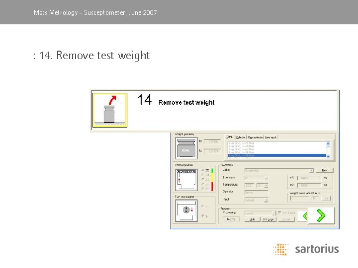 Mass Metrology, -April Susceptometer, 2003 June 2007 : 14. 13. Remove Determine testmeasured weight