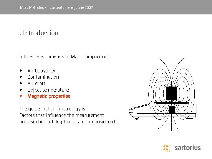 Mass Metrology, -April Susceptometer, 2003 June 2007 : Introduction Influence Parameters in Mass Comparison