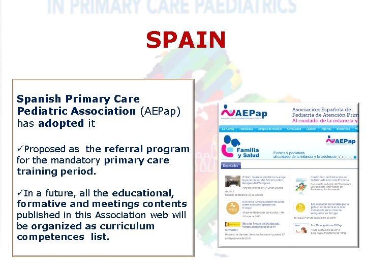 SPAIN Spanish Primary Care Pediatric Association (AEPap) has adopted it üProposed as the referral SPAIN Spanish Primary Care Pediatric Association (AEPap) has adopted it üProposed as the referral