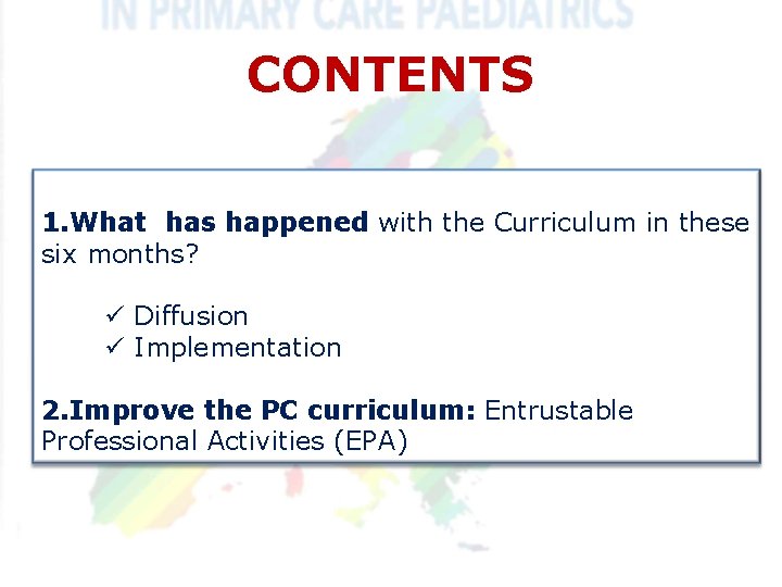 CONTENTS 1. What has happened with the Curriculum in these six months? ü Diffusion CONTENTS 1. What has happened with the Curriculum in these six months? ü Diffusion