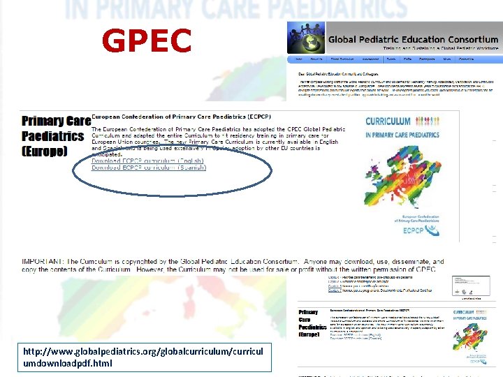 GPEC http: //www. globalpediatrics. org/globalcurriculum/curricul umdownloadpdf. html GPEC http: //www. globalpediatrics. org/globalcurriculum/curricul umdownloadpdf. html