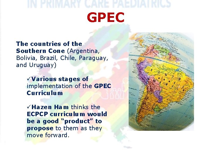 GPEC The countries of the Southern Cone (Argentina, Bolivia, Brazil, Chile, Paraguay, and Uruguay) GPEC The countries of the Southern Cone (Argentina, Bolivia, Brazil, Chile, Paraguay, and Uruguay)