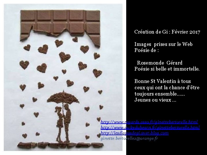 Création de Gi : Février 2017 Images prises sur le Web Poésie de : Création de Gi : Février 2017 Images prises sur le Web Poésie de :