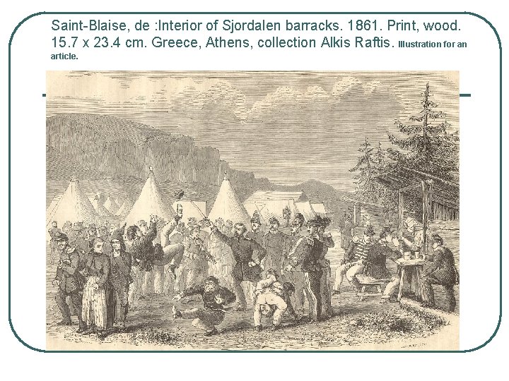 Saint-Blaise, de : Interior of Sjordalen barracks. 1861. Print, wood. 15. 7 x 23.
