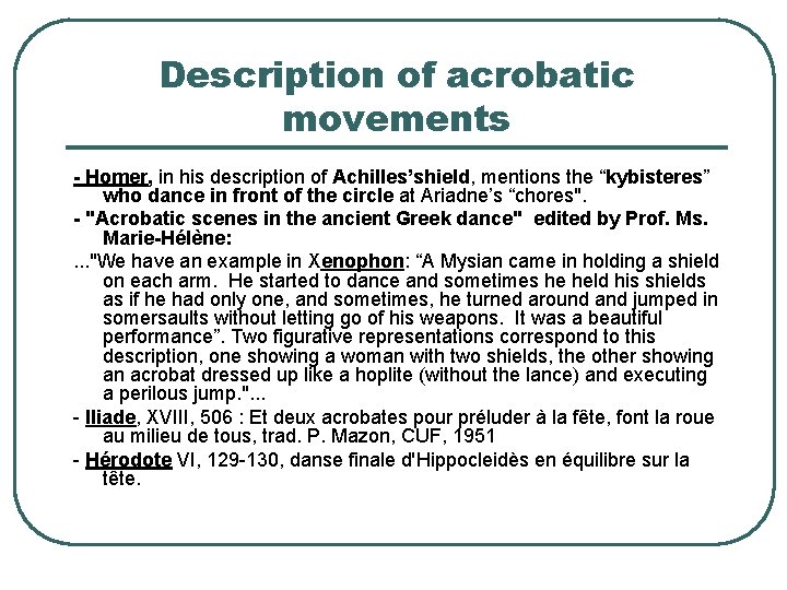 Description of acrobatic movements - Homer, in his description of Achilles’shield, mentions the “kybisteres”